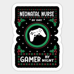 Neonatal Nurse By Day Gamer By Night - Ugly Christmas Gift Idea Sticker